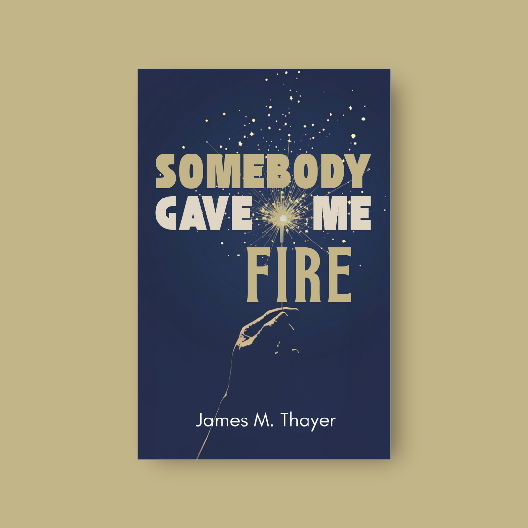 Somebody Gave Me Fire
