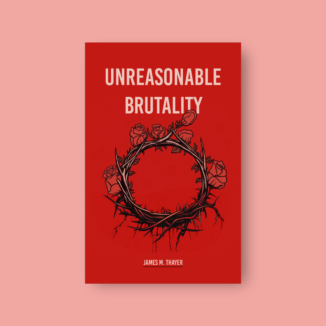 Unreasonable Brutality